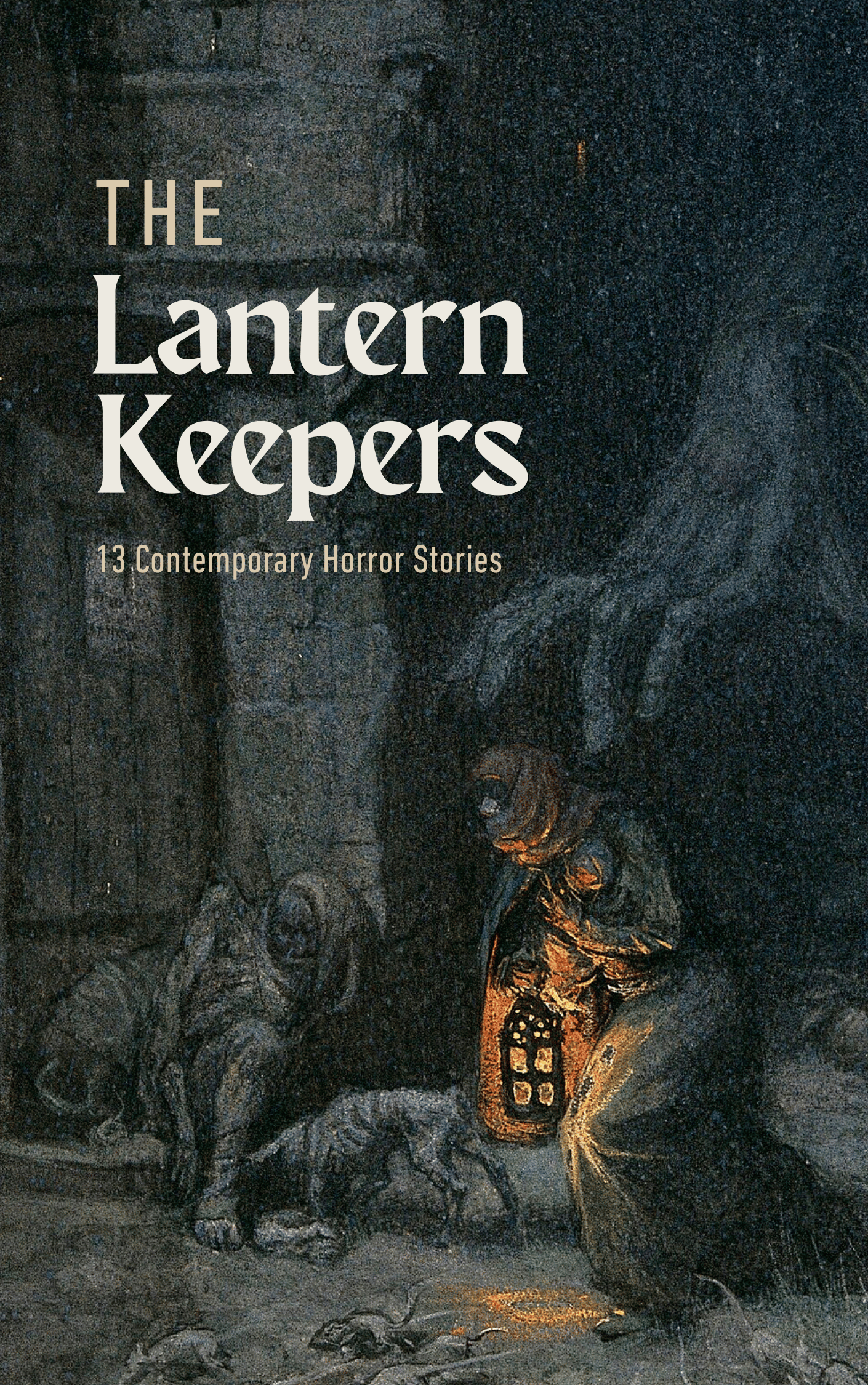 Book cover with with the painting, A Giant Hand Roaming Through the Dark Streets of London by Richard Tennant Cooper, and the words The Lantern Keepers - 13 contemporary horror stories